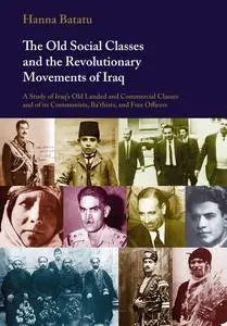 «The Old Social Classes and the Revolutionary Movements of Iraq» by Hanna Batatu