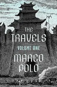 «The Travels Volume One» by Marco Polo