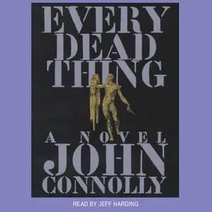 «Every Dead Thing» by John Connolly