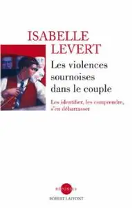 Isabelle Levert, "Les violences sournoises dans le couple"
