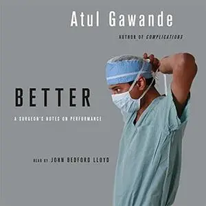 Better: A Surgeon's Notes on Performance