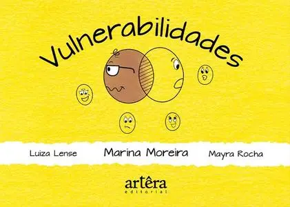 «Vulnerabilidades» by Luiza Lense, Marina Moreira, Mayra Rocha