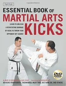 The Essential Book of Martial Arts Kicks: 89 Kicks from Karate, Taekwondo, Muay Thai, Jeet Kune Do, and Others