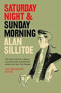 «Saturday Night and Sunday Morning» by Alan Sillitoe