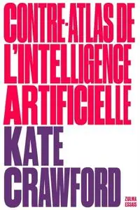 Kate Crawford, "Contre-atlas de l'intelligence artificielle"