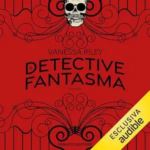 «Il detective fantasma» by Vanessa S. Riley