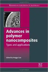 Advances in Polymer Nanocomposites: Types and Applications