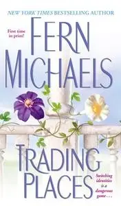 «Trading Places» by Fern Michaels