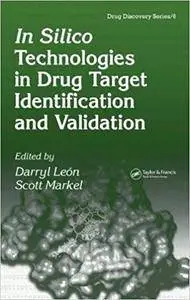 In Silico Technologies in Drug Target Identification and Validation