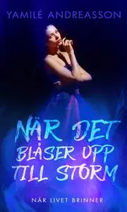 «När det blåser upp till storm» by Yamilé Andreasson