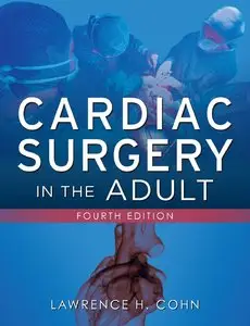 Cardiac Surgery in the Adult, Fourth Edition (repost)