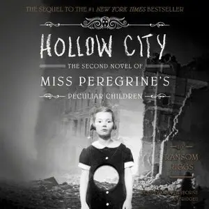Hollow City: The Second Novel of Miss Peregrine's Peculiar Children (Audiobook)
