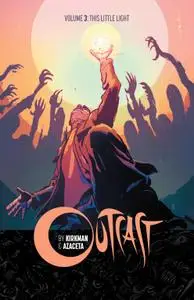 Outcast by Kirkman & Azaceta Vol 03 - This Little Light (2016) GetComics INFO