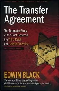 The Transfer Agreement: The Dramatic Story of the Secret Pact Between the Third Reich and Jewish Palestine