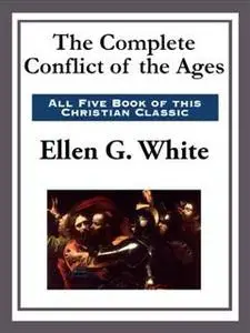 «Conflict of the Ages» by Ellen G.White