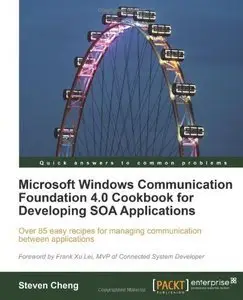 Microsoft Windows Communication Foundation 4.0 Cookbook for Developing SOA Applications (Repost)
