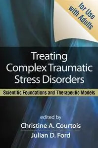 Treating Complex Traumatic Stress Disorders (Repost)