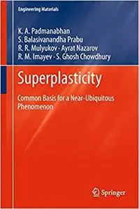 Superplasticity: Common Basis for a Near-Ubiquitous Phenomenon (Repost)