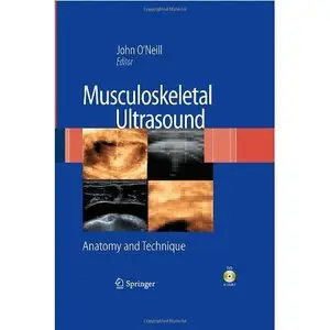 Musculoskeletal Ultrasound: Anatomy and Technique by John M. D. O'Neill