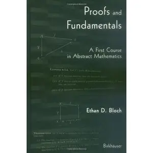 Proofs and Fundamentals: A First Course in Abstract Mathematics (repost)