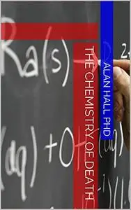 The Chemistry of Death