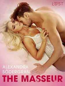 «The Masseur – Erotic Short Story» by Alexandra Södergran