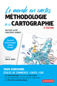 Méthodologie de la cartographie : Le monde en cartes - Matthieu Alfré, Christophe Chabert