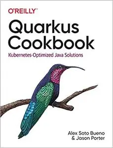 Quarkus Cookbook: Kubernetes-Optimized Java Solutions