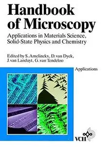 Handbook of Microscopy Set: Applications in Materials Science, Solid-State Physics and Chemistry: Vols. 1+2+3