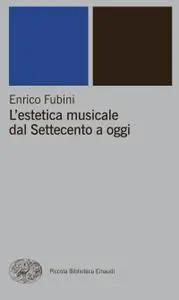 Enrico Fubini - L'estetica musicale dall'antichità al Settecento