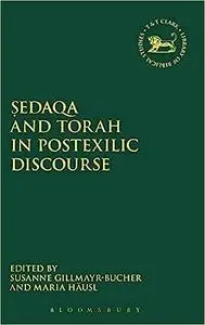 Sedaqa and Torah in Postexilic Discourse