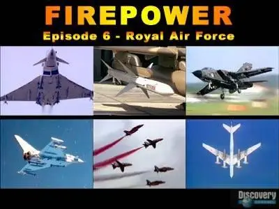 FIREPOWER. Episode 6 - Royal Air Force