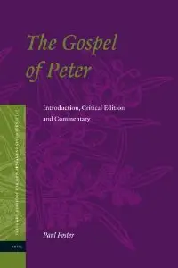 The Gospel of Peter (Texts and Editions for New Testament Study)