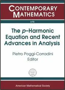 The P-harmonic Equation and Recent Advances in Analysis