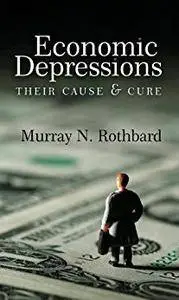 Economic Depressions: Their Cause and Cure (LvMI)