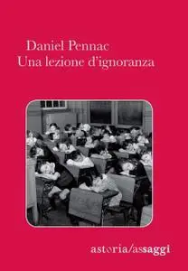 Daniel Pennac - Una lezione d'ignoranza