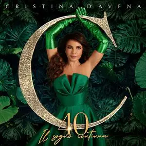 Cristina D'avena - 40 - Il Sogno Continua  (2022) [Official Digital Download]