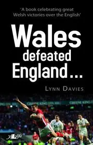 «Wales Defeated England» by Davies Lynn