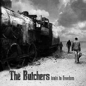 The Butchers - Train To Freedom (2018)