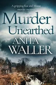 «Murder Unearthed» by Anita Waller