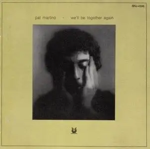 Pat Martino - We'll Be Together Again (1976) [Japanese Edition 1990]
