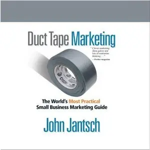 Duct Tape Marketing: The World's Most Practical Small Business Marketing Guide (Audiobook)
