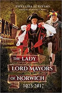 The Lady Lord Mayors of Norwich 1923–2017