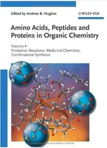 Amino Acids, Peptides and Proteins in Organic Chemistry. Volume 4 [Repost]
