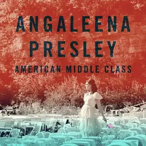 Angaleena Presley - American Middle Class (2014)