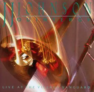 J.J. Johnson - Quintergy: Live At The Village Vanguard (1988) {Antilles 422-848 214-2 rel 1991}