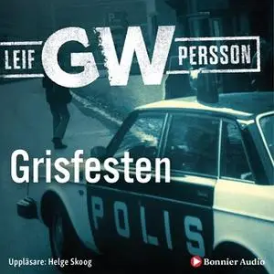 «Grisfesten» by Leif G.W. Persson