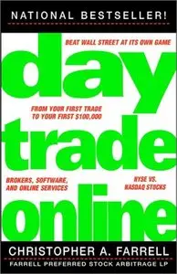 Day Trade Online: Start Trading for a Libing Today! by Christopher A. Farrell