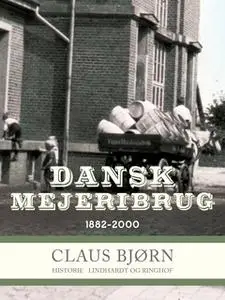 «Dansk Mejeribrug 1882-2000» by Claus Bjørn