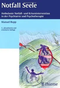 Notfall Seele: Ambulante Notfall- und Krisenintervention in der Psychiatrie und Psychotherapie, 3. Auflage (repost)